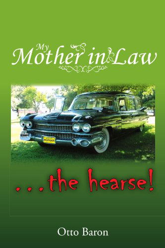 Cover for Otto Baron · My Mother in Law ... the Hearse! (Taschenbuch) (2012)