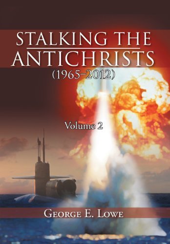 Cover for George E. Lowe · Stalking the Antichrists (1965-2012) Volume 2 (Inbunden Bok) (2013)