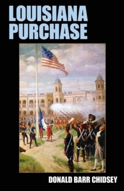 Cover for Donald Barr Chidsey · Louisiana Purchase (Paperback Book) (2021)