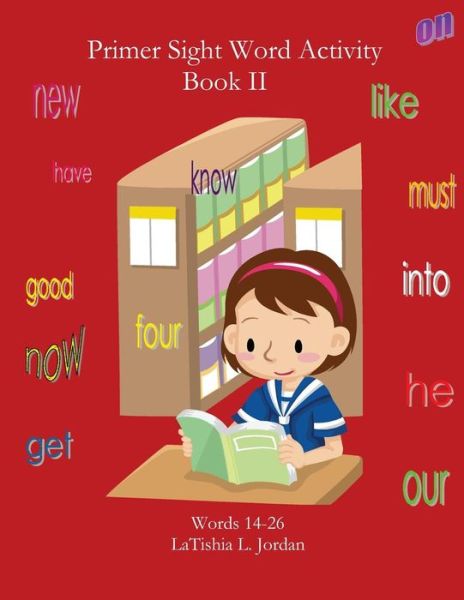 Cover for Latishia L Jordan · Primer Sight Word Activity Book Ii: Words 14-26 (Paperback Book) (2013)