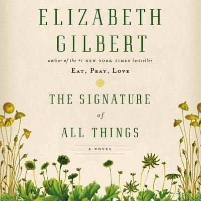 Cover for Elizabeth Gilbert · The Signature of All Things (N/A) (2013)