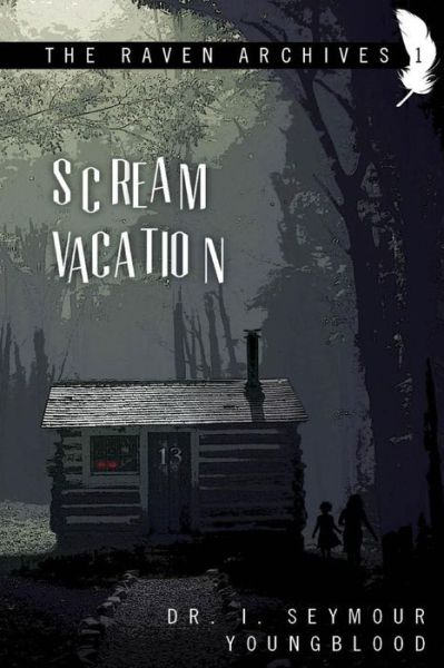 Cover for Seymour I Youngblood · Scream Vacation (Paperback Book) (2013)