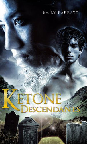 Cover for Emily Barratt · Ketone Descendants (Hardcover Book) (2013)