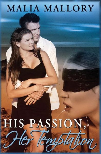 Cover for Malia Mallory · His Passion, Her Temptation (Dominating Bdsm Billionaires Erotic Romance #4) (Paperback Book) (2013)