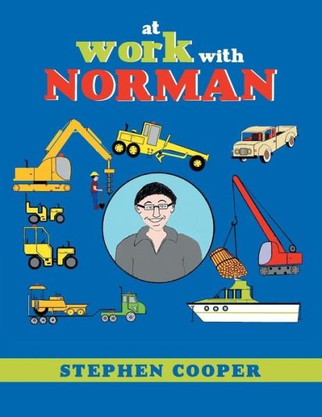 At Work with Norman - Stephen Cooper - Books - Xlibris Corporation - 9781493122745 - February 24, 2014