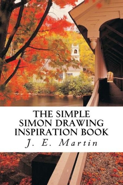 Cover for J E Martin · The Simple Simon Drawing Inspiration Book (Paperback Bog) (2013)