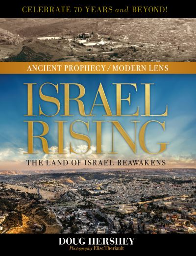 Israel Rising The Land of Israel Reawakens - Doug Hershey - Books - Tyndale House Publishers, Inc. - 9781496457745 - November 3, 2020