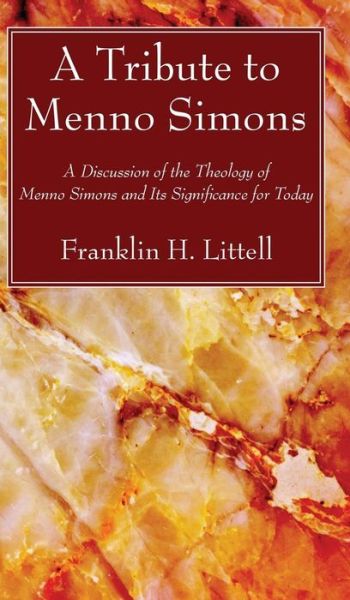 Cover for Franklin H. Littell · Tribute to Menno Simons (Book) (2016)