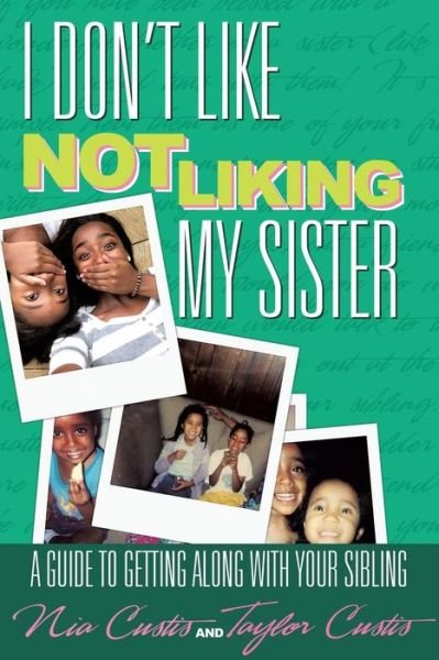 Cover for Nia Custis · I Don't Like Not Liking My Sister (Pocketbok) (2015)