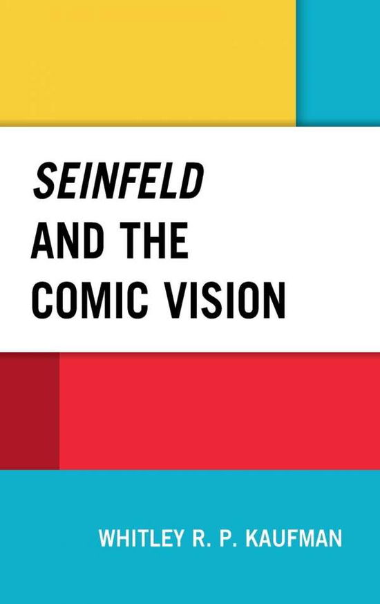 Cover for Whitley Kaufman · Seinfeld and the Comic Vision (Hardcover Book) (2019)