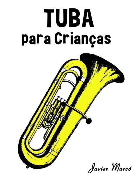 Cover for Javier Marco · Tuba Para Criancas: Cancoes De Natal, Musica Classica, Cancoes Infantis E Cancoes Folcloricas! (Pocketbok) (2014)