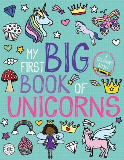 Cover for Little Bee Books · My First Big Book of Unicorns (Paperback Book) (2018)