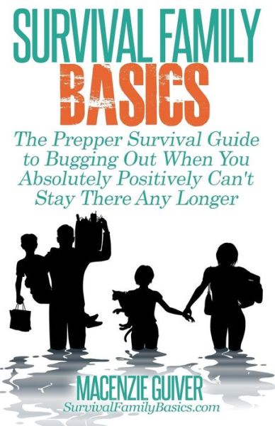 Cover for Macenzie Guiver · The Prepper Survival Guide to Bugging out when You Absolutely Positively Can't Stay There Any Longer (Paperback Book) (2014)