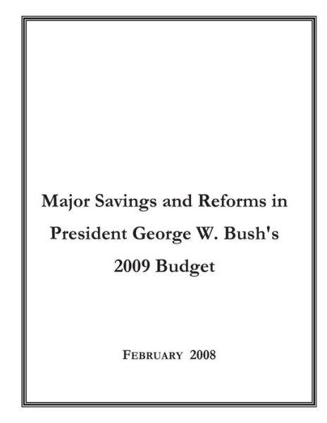 Cover for Executive Office of the President of the · Major Savings and Reforms in President George W. Bush's 2009 Budget (Paperback Bog) (2014)