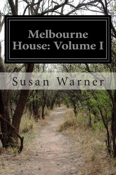 Cover for Susan Warner · Melbourne House: Volume I (Paperback Book) (2014)