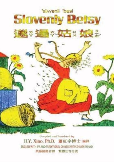 Slovenly Betsy (Traditional Chinese) - H y Xiao Phd - Kirjat - Createspace Independent Publishing Platf - 9781505906745 - torstai 11. kesäkuuta 2015