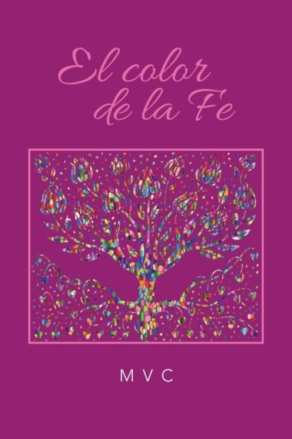 Cover for Mvc · El Color De La Fe (Pocketbok) (2019)