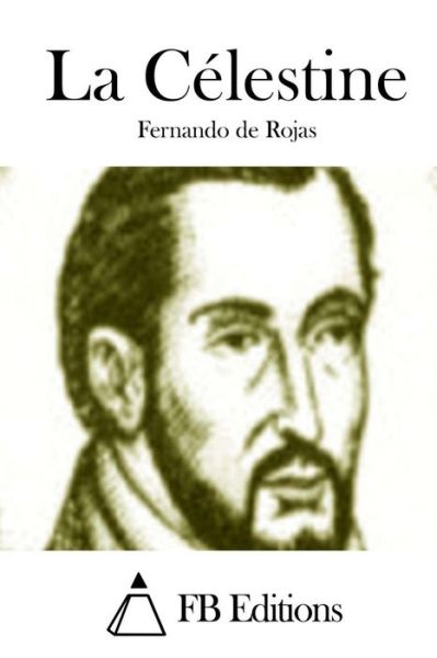 Cover for Fernando De Rojas · La Celestine (Pocketbok) (2015)