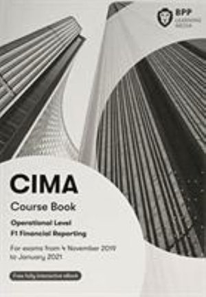CIMA F1 Financial Reporting: Study Text - BPP Learning Media - Boeken - BPP Learning Media - 9781509726745 - 1 juli 2019