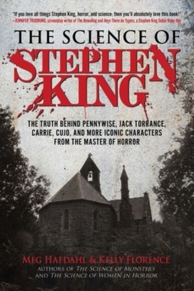 Cover for Meg Hafdahl · The Science of Stephen King: The Truth Behind Pennywise, Jack Torrance, Carrie, Cujo, and More Iconic Characters from the Master of Horror - The Science of (Pocketbok) (2020)