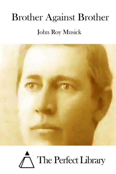 Cover for John Roy Musick · Brother Against Brother (Paperback Book) (2015)