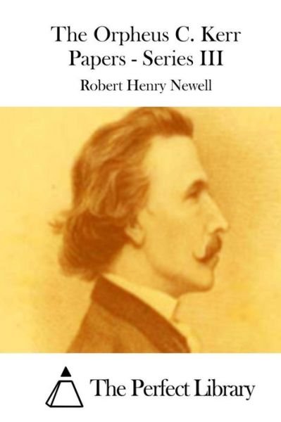 Cover for Robert Henry Newell · The Orpheus C. Kerr Papers - Series III (Paperback Book) (2015)