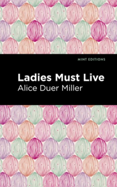 Cover for Alice Duer Miller · Ladies Must Live - Mint Editions (Hardcover Book) (2021)