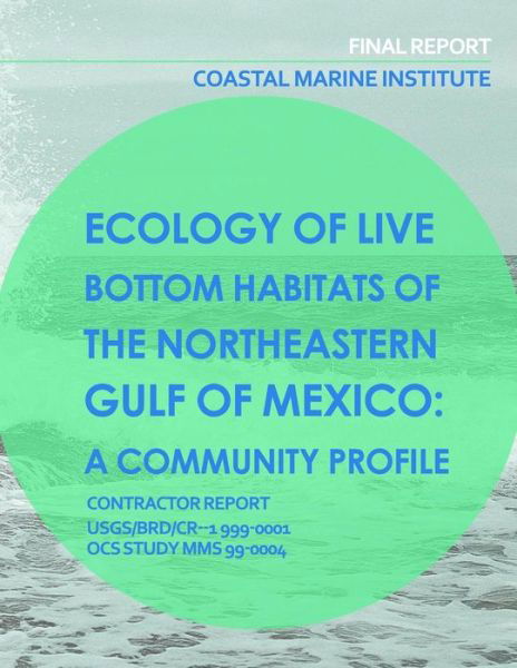 Cover for U S Department of the Interior · Ecology of Live Botton Habitats of the Northeastern Gulf of Mexico: a Community Profile (Paperback Book) (2015)