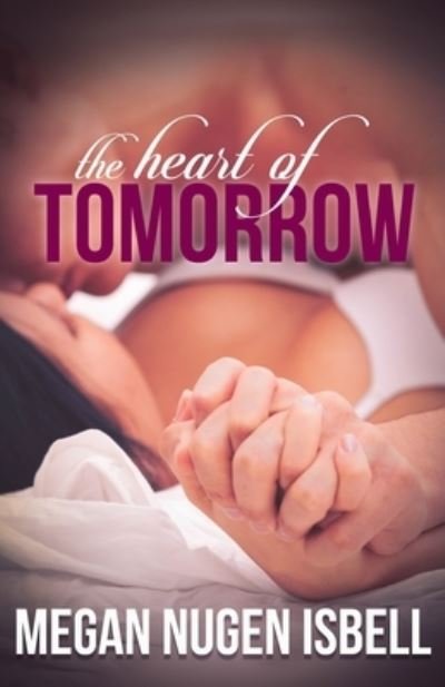 Cover for Megan Nugen Isbell · The Heart of Tomorrow (Paperback Bog) (2015)