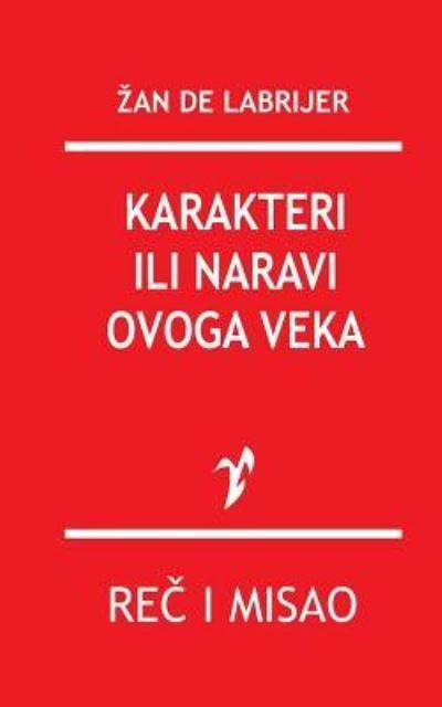 Cover for Zan De Labrijer · Karakteri Ili Naravi Ovoga Veka (Pocketbok) (2015)