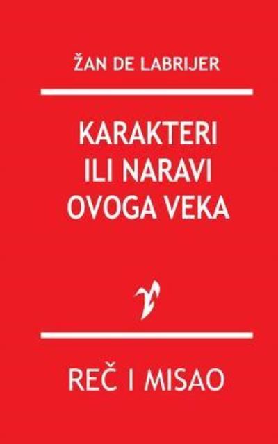 Cover for Zan De Labrijer · Karakteri Ili Naravi Ovoga Veka (Paperback Book) (2015)