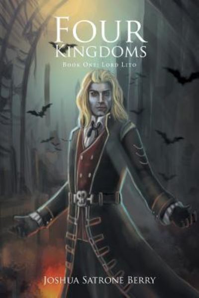 Cover for Joshua Satrone Berry · Four Kingdoms : Book One : Lord Lito (Paperback Book) (2018)