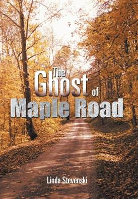 Cover for Linda Stevenski · The Ghost of Maple Road (Hardcover Book) (2017)