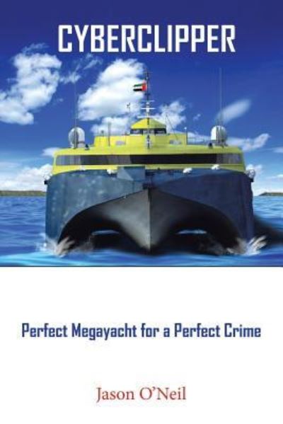 Cyberclipper - Jason O'Neil - Books - AuthorHouse - 9781524688745 - April 24, 2017