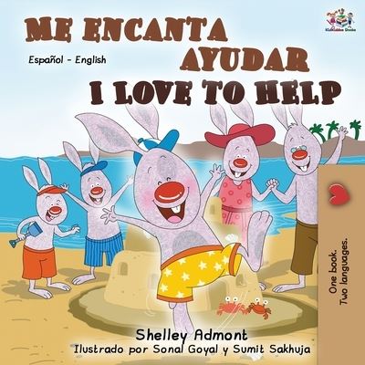 Cover for Shelley Admont · Me encanta ayudar I Love to Help: Spanish English Bilingual Book - Spanish English Bilingual Collection (Paperback Book) [2nd edition] (2019)
