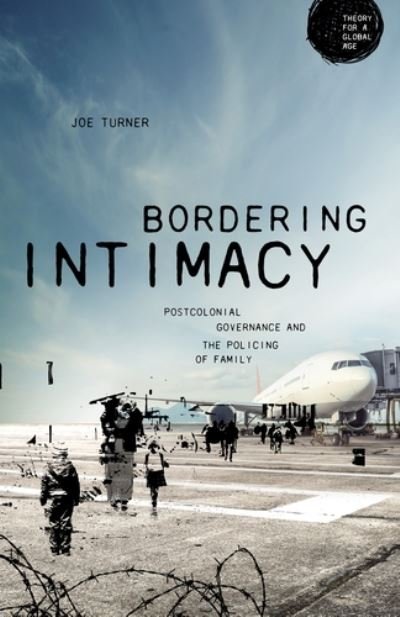 Cover for Joe Turner · Bordering Intimacy: Postcolonial Governance and the Policing of Family - Theory for a Global Age (Paperback Bog) (2022)