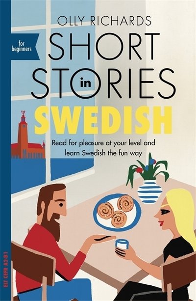Cover for Olly Richards · Short Stories in Swedish for Beginners: Read for pleasure at your level, expand your vocabulary and learn Swedish the fun way! - Readers (Paperback Book) (2020)