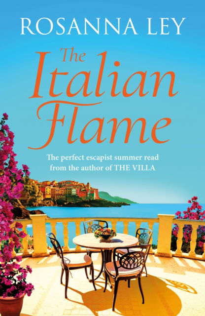 Cover for Rosanna Ley · The Italian Flame: a sweeping and epic escapist read, from the author of THE VILLA (Paperback Book) (2025)