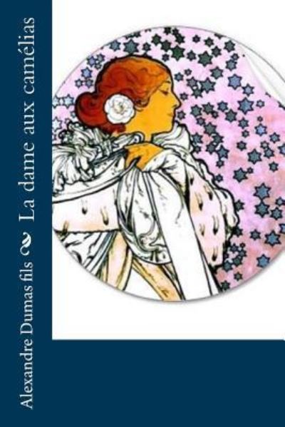 Cover for Alexandre Dumas Fils · La dame aux camelias (Paperback Book) (2016)