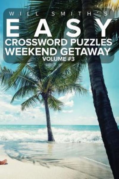 Cover for Will Smith · Will Smith Easy Crossword Puzzles -Weekend Getaway ( Volume 4) (Paperback Bog) (2016)