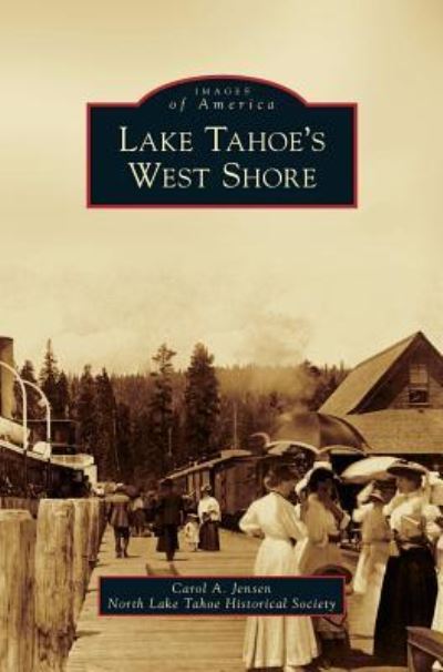 Cover for Carol A Jensen · Lake Tahoe's West Shore (Hardcover Book) (2012)