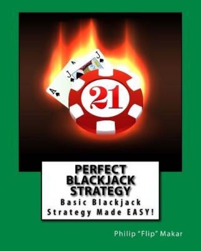 Cover for Philip &quot;flip&quot; Makar · Perfect Blackjack Strategy (Paperback Book) (2016)