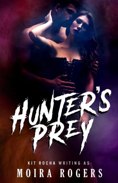 Cover for Moira Rogers · Hunter's Prey (Bloodhounds) (Volume 2) (Book) (2016)