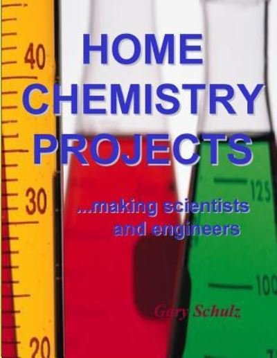 Cover for Gary Schulz · Home Chemistry Projects (Paperback Book) (2016)