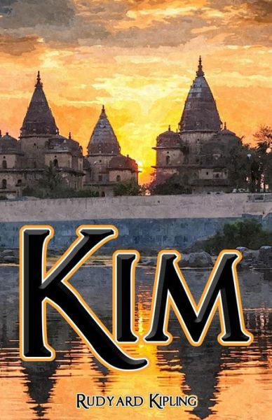 Kim - Rudyard Kipling - Livres - Createspace Independent Publishing Platf - 9781536980745 - 9 août 2016