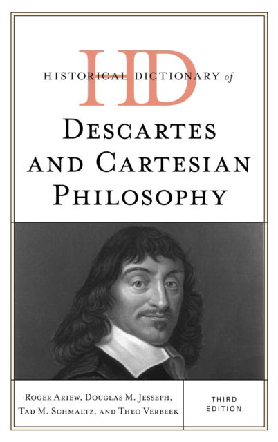 Cover for Roger Ariew · Historical Dictionary of Descartes and Cartesian Philosophy - Historical Dictionaries of Religions, Philosophies, and Movements Series (Hardcover Book) [Third edition] (2024)