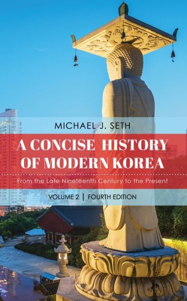 Cover for Michael J. Seth · A Concise History of Modern Korea: From the Late Nineteenth Century to the Present (Hardcover Book) [Fourth edition] (2024)