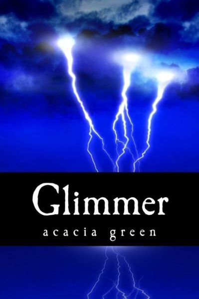 Cover for Acacia Green · Glimmer (Paperback Book) (2016)