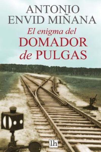 Cover for Antonio Envid Minana · El enigma del domador de pulgas (Paperback Book) (2017)