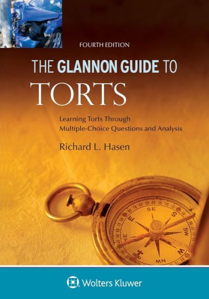 Cover for Richard L. Hasen · Glannon Guide to Torts Learning Torts Through Multiple-Choice Questions and Analysis (Book) (2020)